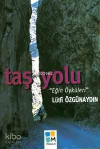 Taş Yolu; "eğin Öyküleri" - Kitapiks.com
