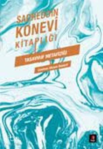 Tasavvuf Metafiziği - Sadreddin Konevi Kitaplığı - Kitapiks.com