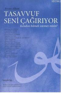 Tasavvuf Seni Çağırıyor; Kendini Bilmek İstemez Misin?
