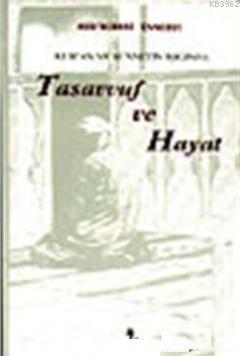 Tasavvuf ve Hayat; Kur'an ve Sünnetin Işığında - Kitapiks.com