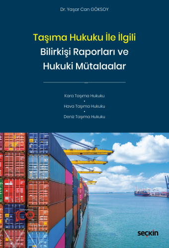 Taşıma Hukuku ile İlgili Bilirkişi Raporları ve Hukuki Mütalaalar