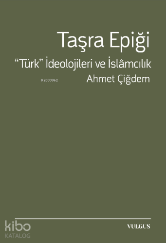 Taşra Epiği;“Türk” İdeolojileri ve İslâmcılık - Kitapiks.com