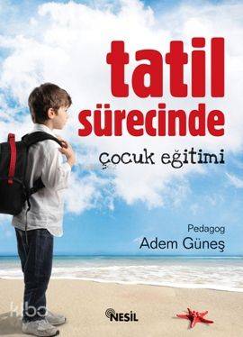 Tatil Sürecinde Çocuk Eğitimi - Kitapiks.com