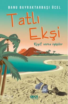 Tatlı Ekşi; Keyif Veren Öyküler