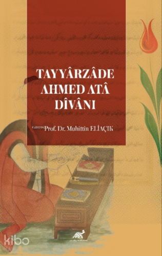 Tayyarzade Ahmed Ata Divanı - Kitapiks.com