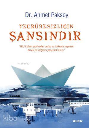 Tecrübesizliğin Şansındır - Kitapiks.com