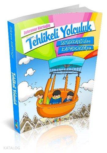 Tehlikeli Yolculuk Semerkand'dan Kapadokya'ya - Kitapiks.com