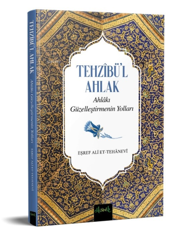 Tehzibü'l Ahlak ;Ahlakı Güzelleştirmenin Yolları