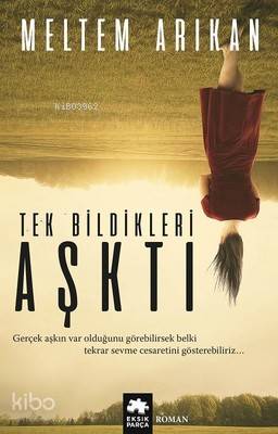 Tek Bildikleri Aşktı - Kitapiks.com