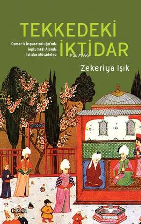 Tekkedeki İktidar; (Osmanlı İmparatorluğu'nda Toplumsal Alanda İktidar