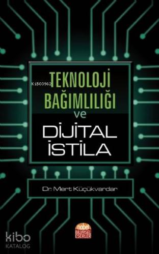 Teknoloji Bağımlılığı ve Dijital İstila - Kitapiks.com
