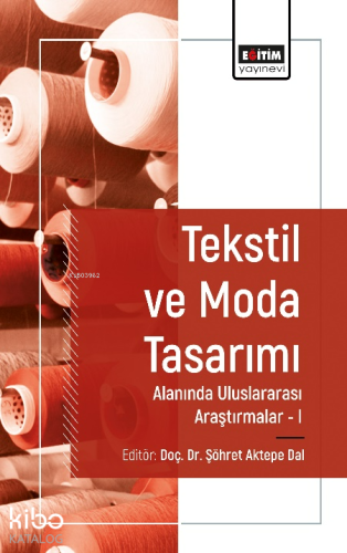 Tekstil ve Moda Tasarımı Alanında Uluslararası Araştırmalar I