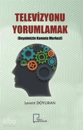 Televizyonu Yorumlamak Beynimizin Komuta Merkezi
