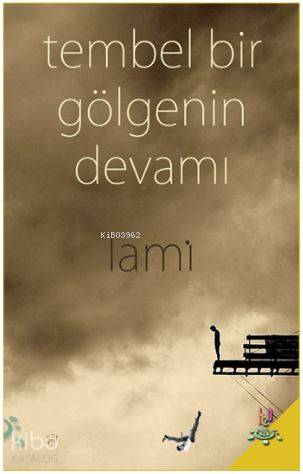 Tembel Bir Gölgenin Devamı