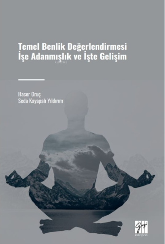 Temel Benlik Değerlendirmesi İşe Adanmışlık Ve İşte Gelişim