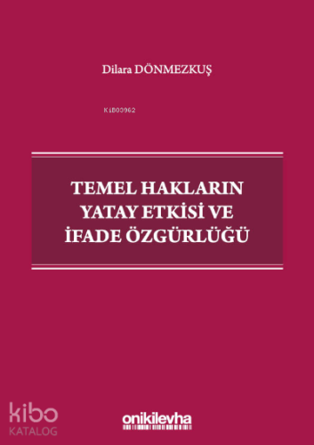 Temel Hakların Yatay Etkisi ve İfade Özgürlüğü