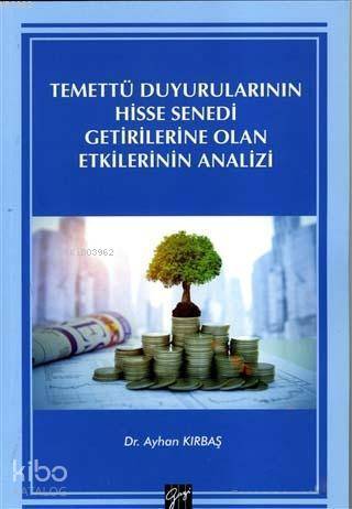 Temettü Duyurularının Hisse Senedi Getirilerine Olan Etkilerinin Anali