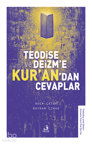 Teodise ve Deizm'e Kur'an'dan Cevaplar