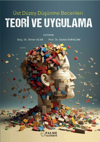 Teori ve Uygulama;Üst Düzey Düşünme Becerileri - Kitapiks.com