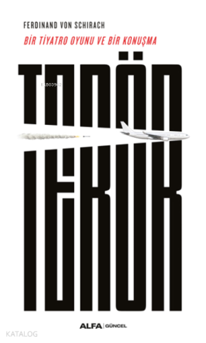 Terör;Bir Tiyatro Oyunu ve Bir Konuşma - Kitapiks.com