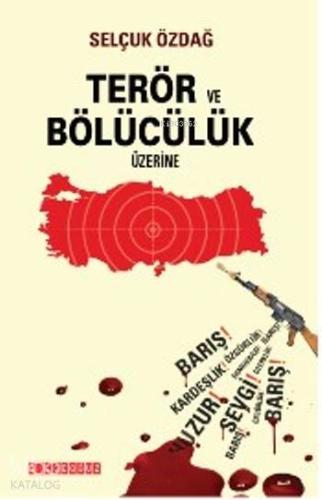 Terör ve Bölücülük Üzerine - Kitapiks.com
