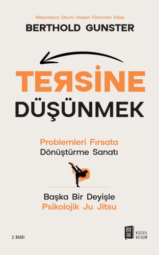 Tersine Düşünmek;Problemleri Fırsata Dönüştürme Sanatı Başka Bir Deyişle Psikolojik Ju Jitsu