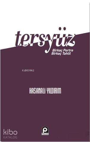 Tersyüz; Bir Kaç Portre Bir Kaç Tahlil - Kitapiks.com