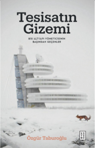 Tesisatın Gizemi;Bir Altyapı Yöneticisinin Başından Geçenler - Kitapik