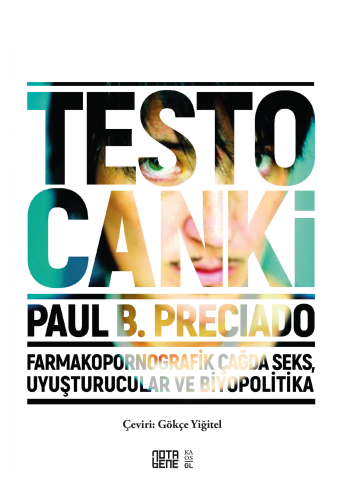 Testo Canki;Farmakopornografik Çağda Seks, Uyuşturucular ve Biyopolitika