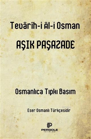 Tevarih-i Ali Osman; Osmanlıca Tıpkı Basım - Kitapiks.com