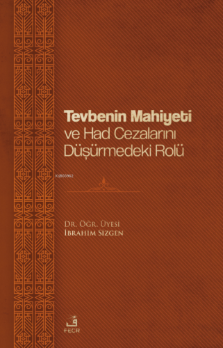 Tevbenin Mahiyeti Ve Had Cezalarını Düşürmedeki Rolü - Kitapiks.com