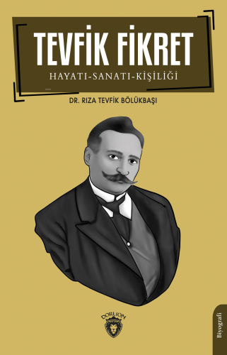 Tevfik Fikret Hayatı-Sanatı-Kişiliği - Kitapiks.com