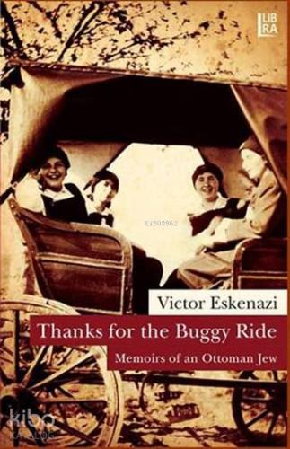 Thanks for the Buggy Ride - Memoirs of an Ottoman Jew - Kitapiks.com
