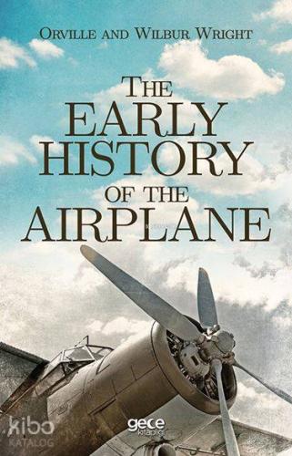 The Early History Of The Airplane - Kitapiks.com