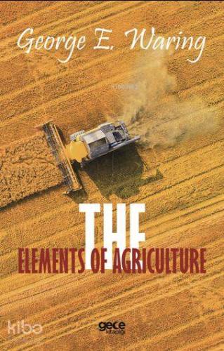 The Elements Of Agriculture - Kitapiks.com