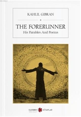 The Forerunner His Parables And Poems - Kitapiks.com
