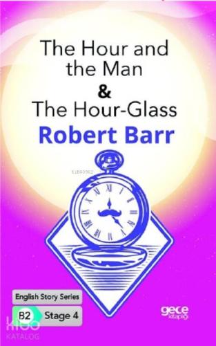 The Hour and the Man -The Hour-Glass İngilizce Hikayeler B2 Stage 4 - 
