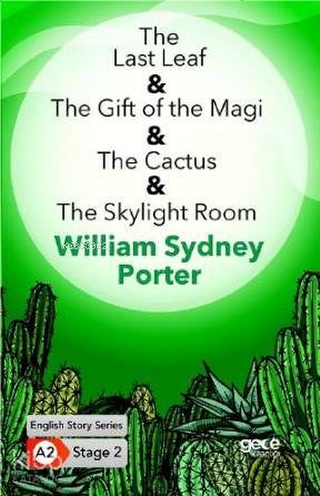 The Last Leaf -The Gift of the Magi-The Cactus-The Skylight Room/İngil