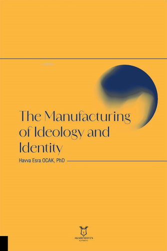 The Manufacturing of Ideology and Identity - Kitapiks.com