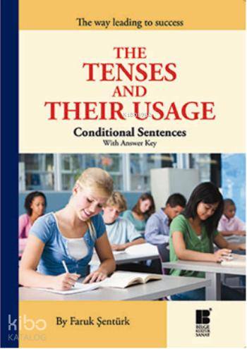 The Tenses And Their Usage; Conditional Sentences With Answer Key - Ki
