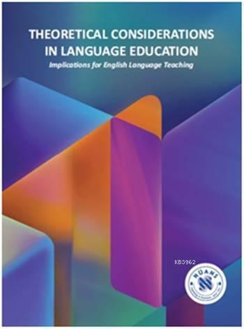 Theoretical Considerations in Language Education - Implications for English Language Teaching