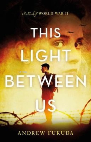 This Light Between Us: A Novel of World War II - Kitapiks.com