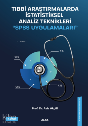 Tıbbi Araştırmalarda İstatiksel Analiz Teknikleri "SPSS UYGULAMALARI"