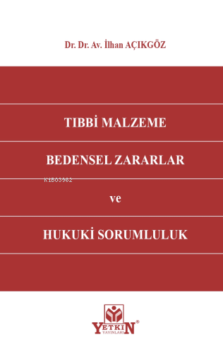 Tıbbi Malzeme Bedensel Zararlar ve Hukuki Sorumluluk - Kitapiks.com