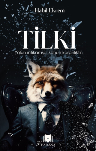 Tilki;Yolun İntikamsa, Sonun Karanlıktır - Kitapiks.com