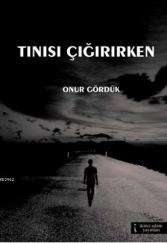 Tınısı Çığırırken - Kitapiks.com