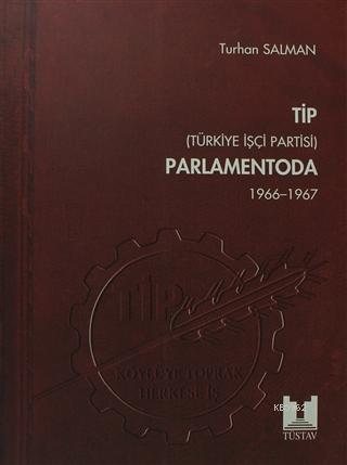 TİP Parlamentoda 2. Cilt Türkiye İşçi Partisi 1966 - 1967 - Kitapiks.c
