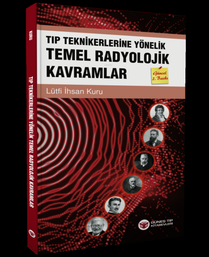 Tıp Teknikerlerine Yönelik Temel Radyolojik Kavramlar - Kitapiks.com