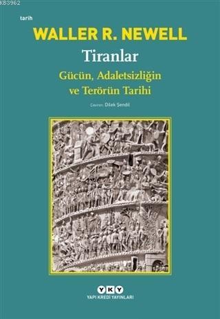 Tiranlar; Gücün Adaletsizliğin ve Terörün Tarihi - Kitapiks.com