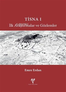 Tisna I - İlk Araştırmalar ve Gözlemler - Kitapiks.com